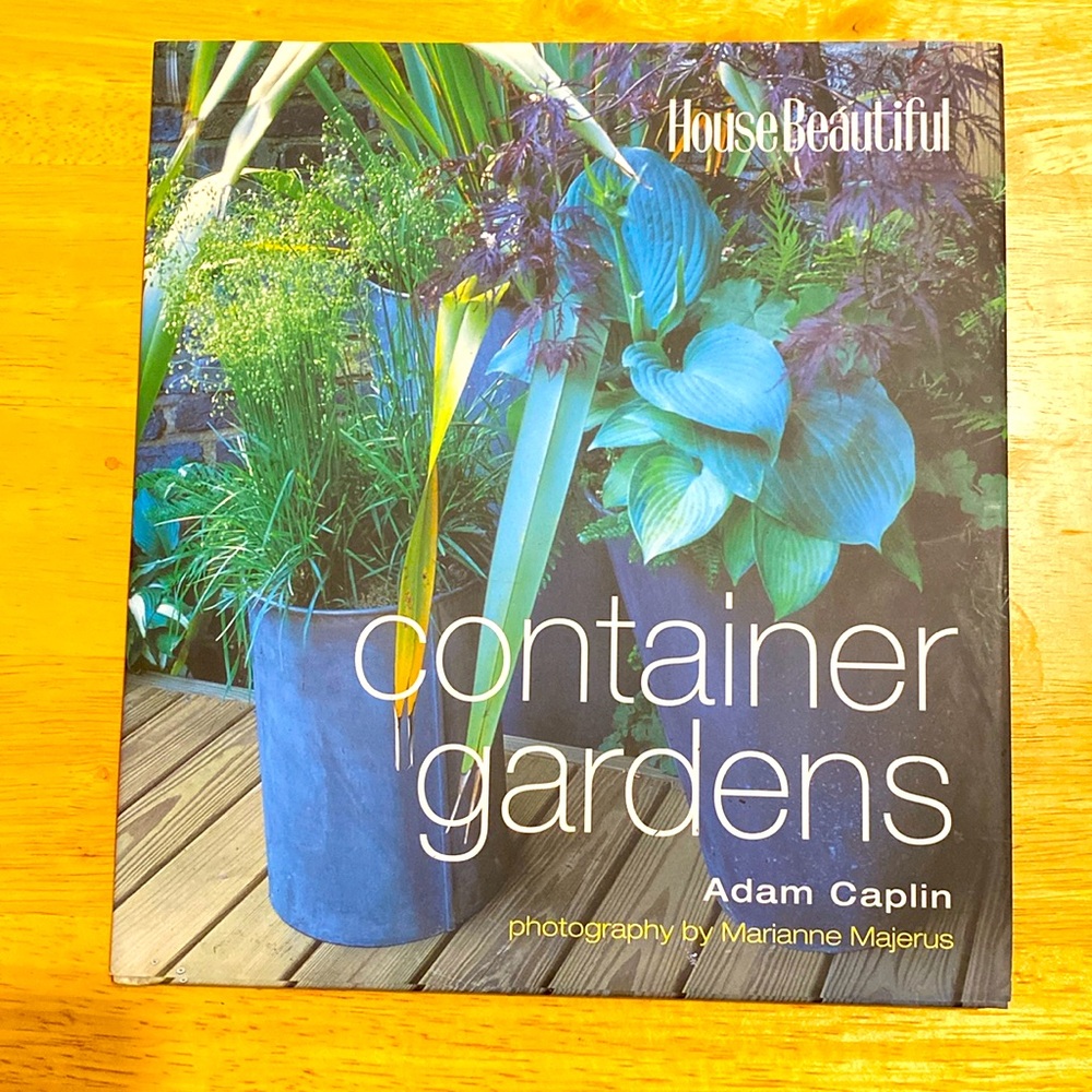 House beautiful container gardens by Adam Caplin 2003